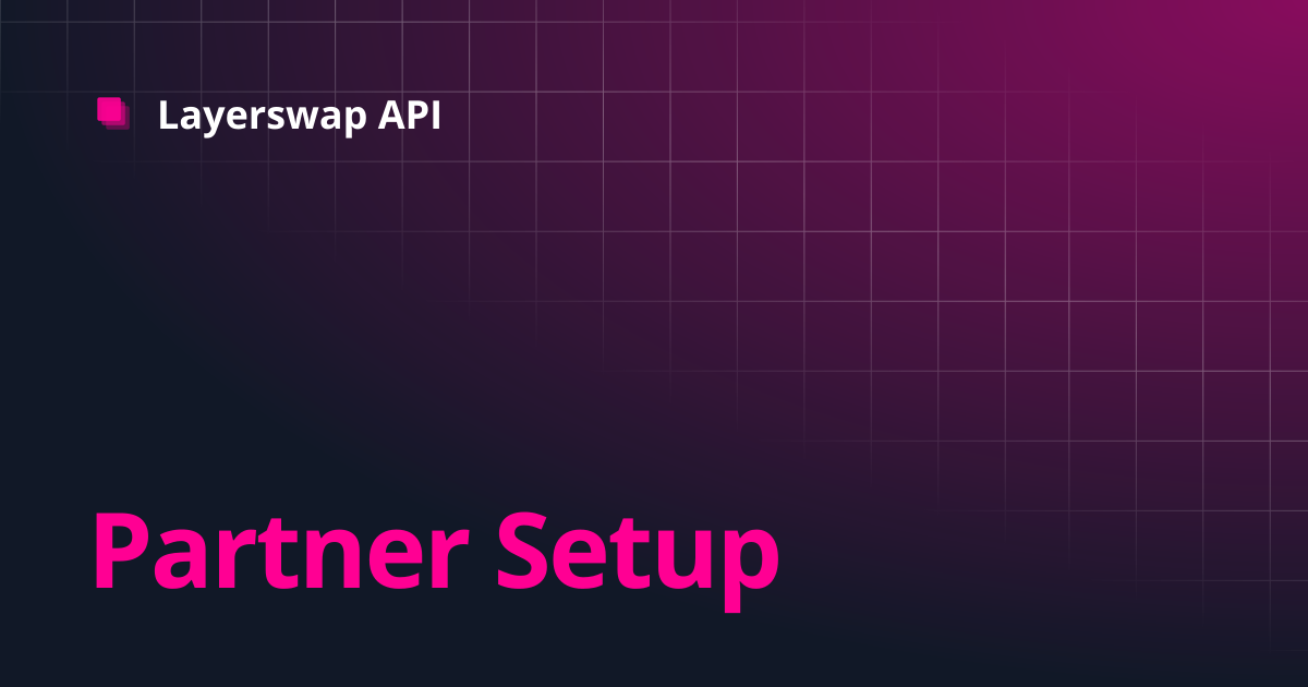 Partner Setup | Layerswap API